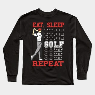 Eat Sleep Golf Repeat vintage Design Long Sleeve T-Shirt